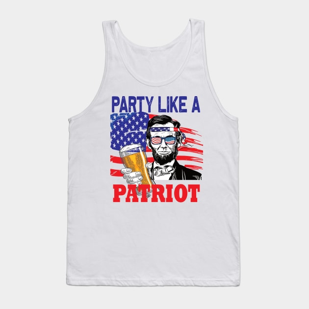 Party like a Patriot 4th of july celebration Abraham Lincoln Tank Top by DODG99